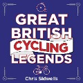 Great British Cycling Legends - Chris Sidwells