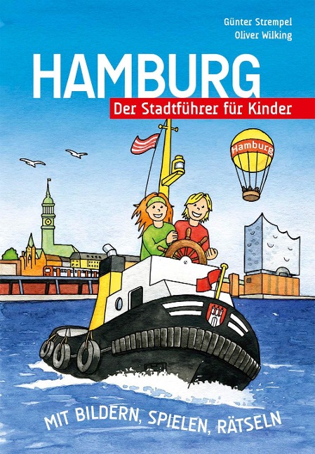 Hamburg - Der Stadtführer für Kinder - Günter Strempel, Oliver Wilking