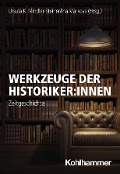 Cover-Bild zum Titel 'Werkzeuge der Historiker:innen' von ''