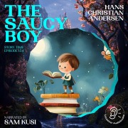 Cover-Bild zum Titel 'The Saucy Boy (Story Time, Episode 154)' von 'Hans Christian Andersen'