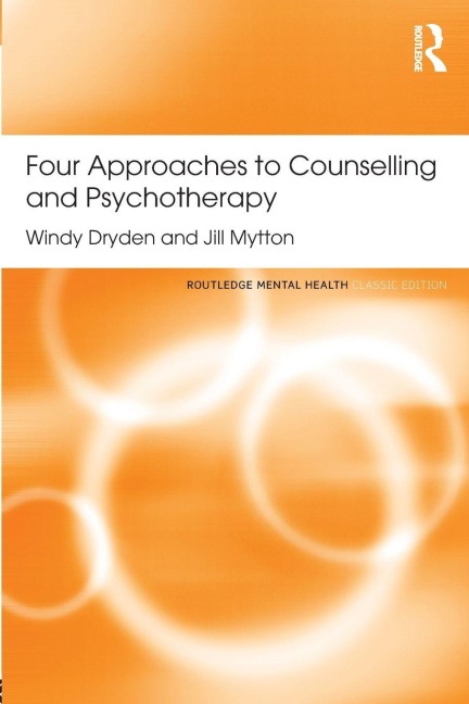 Four Approaches to Counselling and Psychotherapy - Windy Dryden, Jill Mytton