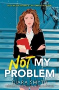 Cover-Bild zum Titel 'Not My Problem' von 'Ciara Smyth'