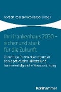 Cover-Bild zum Titel 'Ihr Krankenhaus 2030 - sicher und stark für die Zukunft' von ''