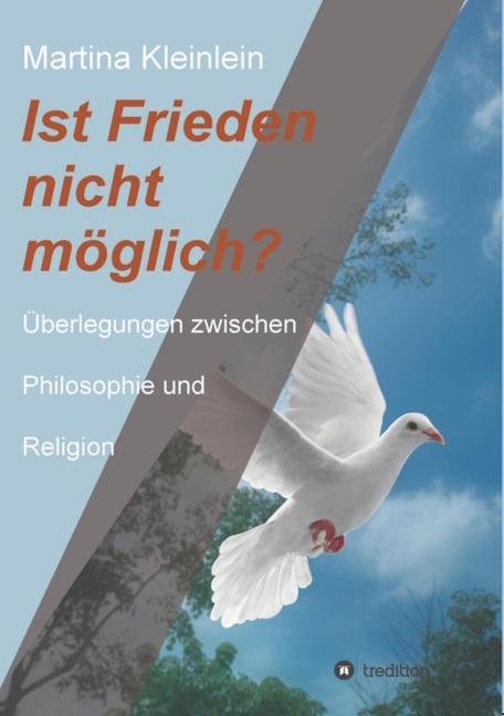 Ist Frieden nicht möglich? - Martina Kleinlein