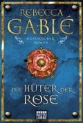 Cover-Bild zum Titel 'Die Hüter der Rose' von 'Rebecca Gablé'