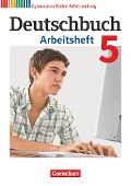 Deutschbuch Gymnasium Band 5: 9. Schuljahr - Baden-Württemberg - Arbeitsheft mit Lösungen - Armin Fingerhut, Christoph Fischer, Michael Germann, Cordula Grunow, Angela Mielke