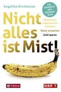 Cover-Bild zum Titel 'Nicht alles ist Mist!' von 'Angelika Kirchmaier'