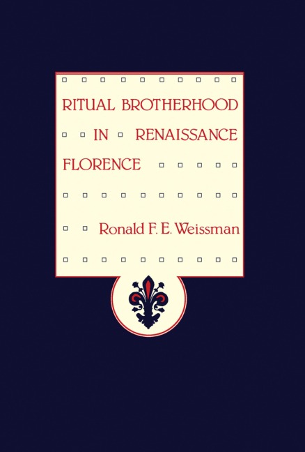 Ritual Brotherhood in Renaissance Florence - 