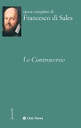 Cover-Bild zum Titel 'Le controversie' von 'Francesco Di Sales (San)'