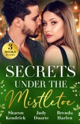 Cover-Bild zum Titel 'Secrets Under The Mistletoe' von 'Sharon Kendrick, Judy Duarte, Brenda Harlen'