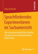 Cover-Bild zum Titel 'Sprachförderndes Experimentieren im Sachunterricht' von 'Anja Gottwald'