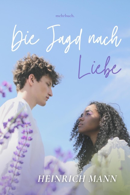 Die Jagd nach Liebe - Heinrich Mann