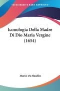 Iconologia Della Madre Di Dio Maria Vergine (1654) - Marco De Masellis