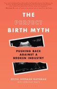 Cover-Bild zum Titel 'The Perfect Birth Myth' von 'Avital Norman Nathman, Deborah Wage'