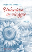 Cover-Bild zum Titel 'Un' anima in viaggio. Poesie' von 'Valentina Vannetti'
