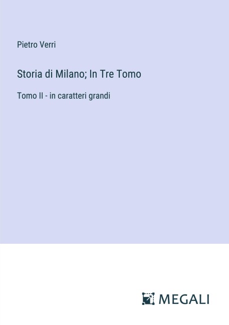 Storia di Milano; In Tre Tomo - Pietro Verri