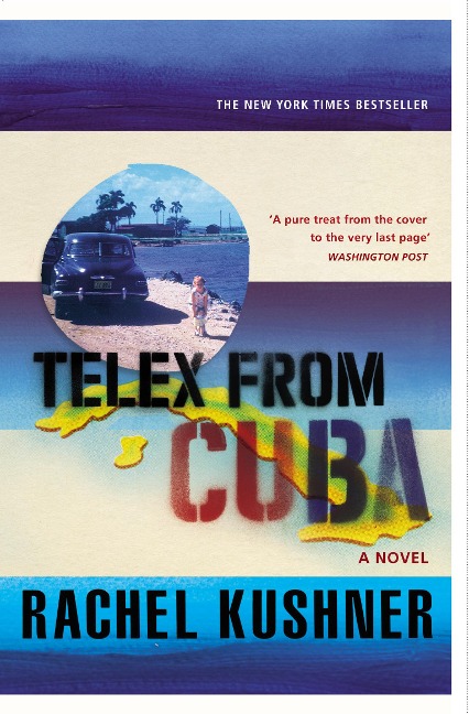 Telex from Cuba - Rachel Kushner
