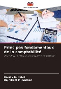 Cover-Bild zum Titel 'Principes fondamentaux de la comptabilité' von 'Hardik K. Patel, Rajnikant M. Suthar'
