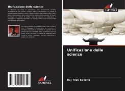 Cover-Bild zum Titel 'Unificazione delle scienze' von 'Raj Tilak Saxena'