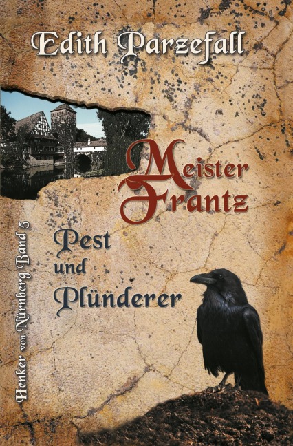 Meister Frantz - Pest und Plünderer - Edith Parzefall