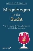 Cover-Bild zum Titel 'Mitgefangen in der Sucht' von 'Julia Maria Kessler'