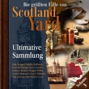 Cover-Bild zum Titel 'Die größten Fälle von Scotland Yard, Ultimative Sammlung Volume 3' von 'Andreas Masuth'