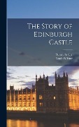 Cover-Bild zum Titel 'The Story of Edinburgh Castle' von 'Monro S. Orr, Louis Weirter'