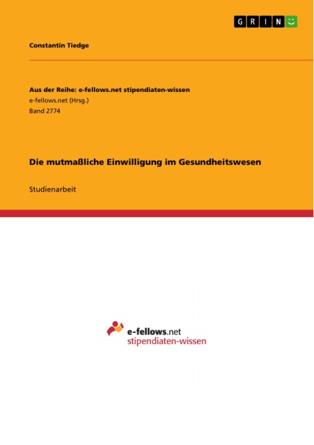 Die mutmaßliche Einwilligung im Gesundheitswesen - Constantin Tiedge
