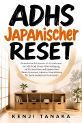 Cover-Bild zum Titel 'Japanischer ADHS-Reset' von 'Kenji Tanaka'