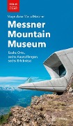 Cover-Bild zum Titel 'Messner Mountain Museum' von 'Magdalena Maria Messner'