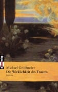 Cover-Bild zum Titel 'Die Wirklichkeit des Traums' von 'Michael Groißmeier'