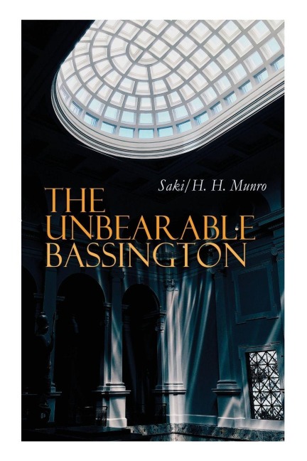 The Unbearable Bassington - H. H. Munro Saki