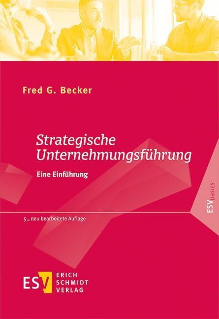 Strategische Unternehmungsführung - Fred G. Becker