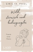 Wild, stürmisch und bedingungslos - Emilia Paul