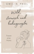 Cover-Bild zum Titel 'Wild, stürmisch und bedingungslos' von 'Emilia Paul'