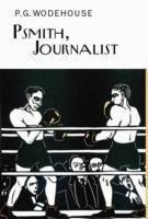 Psmith, Journalist - P. G. Wodehouse
