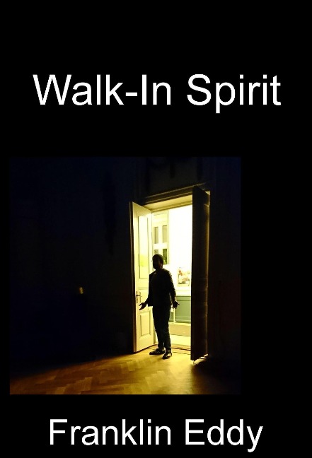 Walk-In Spirit - Franklin Eddy