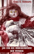 Cover-Bild zum Titel 'Jan und die Märchenbühne der Wunder' von 'Ilona E. Schwartz'