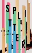 Splitter - Leslie Jamison