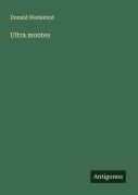 Cover-Bild zum Titel 'Ultra montes' von 'Donald Wedekind'
