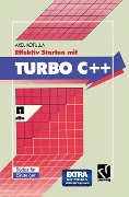 Cover-Bild zum Titel 'Effektiv Starten mit Turbo C++' von 'Axel Kotulla'