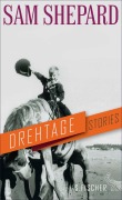 Cover-Bild zum Titel 'Drehtage' von 'Sam Shepard'