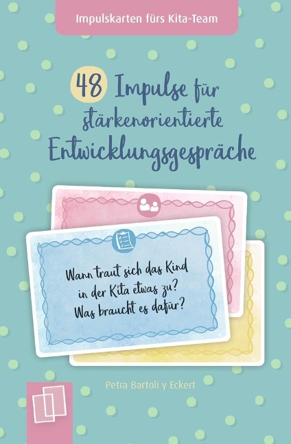 48 Impulse für stärkenorientierte Entwicklungsgespräche - Petra Bartoli Y Eckert