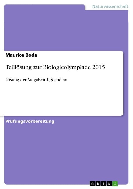 Teillösung zur Biologieolympiade 2015 - Maurice Bode