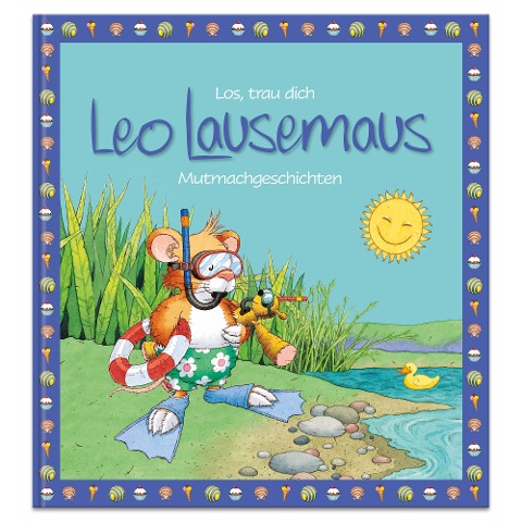 Los, trau dich Leo Lausemaus - Mutmachgeschichten - Sophia Witt