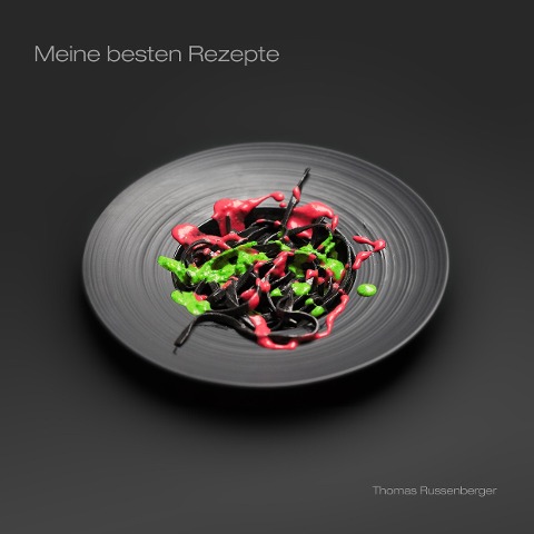 Meine besten Rezepte - Thomas Russenberger