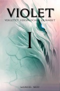 Cover-Bild zum Titel 'Violet - Verletzt / Versprochen / Erinnert - Buch 1-3' von 'Manuel Neff'