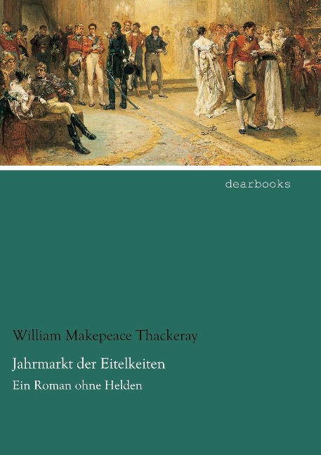 Jahrmarkt der Eitelkeiten - William Makepeace Thackeray