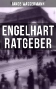 Cover-Bild zum Titel 'Engelhart Ratgeber' von 'Jakob Wassermann'