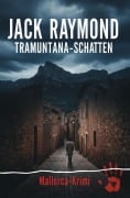 Cover-Bild zum Titel 'Tramuntana-Schatten: Mallorca-Krimi' von 'Jack Raymond'